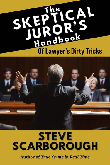 The Skeptical Juror's Handbook